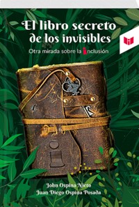 EL LIBRO SECRETO DE LOS INVISIBLES - JOHN OSPINA NIETO - E-Book