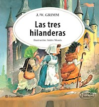 Las tres hilanderas - Jacob y Wilhelm Grimm - E-Book