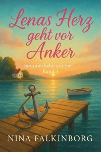 Lenas Herz geht vor Anker - Nina Falkinborg - E-Book