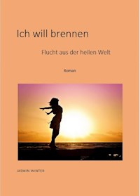 Ich will brennen - Jasmin Winter - E-Book