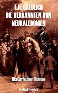 Die Verbannten von Neukaledonien - E.R. Greulich - E-Book