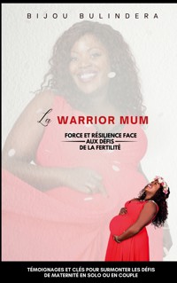 La warrior mum - Bijou Bulindera - E-Book