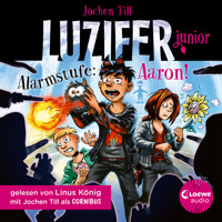Luzifer junior (Band 16) - Alarmstufe: Aaron! - Jochen Till - Hörbuch