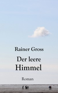 Der leere Himmel - Rainer Gross - E-Book