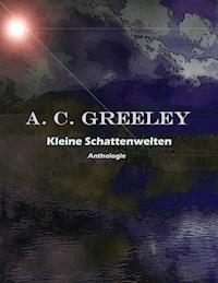 Kleine Schattenwelten - A. C. Greeley - E-Book