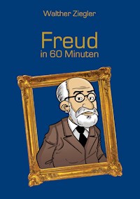 Freud in 60 Minuten - Walther Ziegler - E-Book
