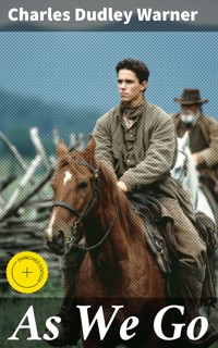 As We Go - Charles Dudley Warner - E-Book