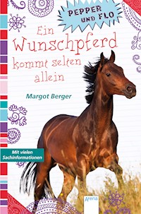Pepper und Flo (1). Ein Wunschpferd kommt selten allein - Margot Berger - E-Book
