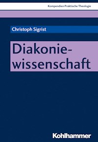 Diakoniewissenschaft - Christoph Sigrist - E-Book