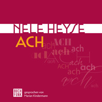 Ach (Ungekürzt) - Nele Heyse - Hörbuch