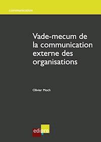 Vade-mecum de la communication externe des organisations - Olivier Moch - E-Book