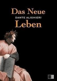 Das Neue Leben - Dante Alighieri - E-Book