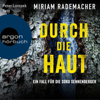 Durch die Haut - Die Soko Sennenberger-Reihe, Band 2 (Ungekürzte Lesung) - Miriam Rademacher - Hörbuch
