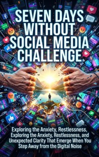 Seven Days Without Social Media Challenge - Thalia Brookstone - E-Book