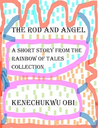 The Rod And Angel - kenechukwu obi - E-Book