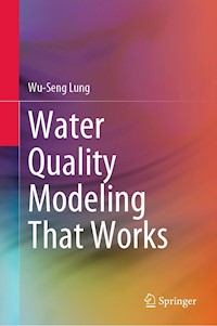 Water Quality Modeling That Works - Wu-Seng Lung - E-Book