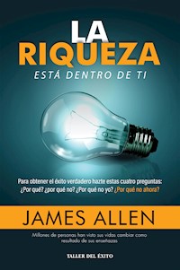 La riqueza está dentro de ti - James Allen - E-Book