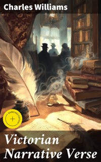 Victorian Narrative Verse - Charles Williams - E-Book