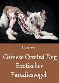 Chinese Crested Dog - Alina Frey - E-Book