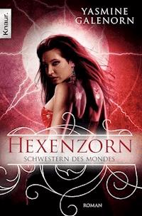 Schwestern des Mondes: Hexenzorn - Yasmine Galenorn - E-Book
