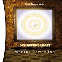 Mental Powerline: Schaffenskraft -  - Hörbuch