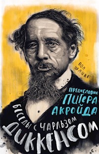 Беседы с Чарльзом Диккенсом - Пол Шлике - E-Book