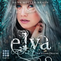 Elya 1: Der weiße Drache - Dana Müller-Braun - E-Book + Hörbuch