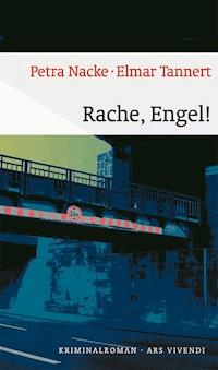 Rache, Engel! - Petra Nacke - E-Book