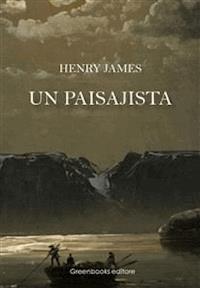 Un paisajista  - Henry James - E-Book