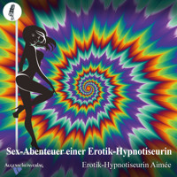 Sex-Abenteuer einer Erotik-Hypnotiseurin - Aimee - Hörbuch