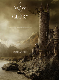 A Vow of Glory (Book #5 of the Sorcerer's Ring) - Morgan Rice - E-Book