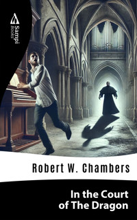 In the Court Of The Dragon - Robert W. Chambers - E-Book