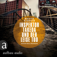 Inspektor Takeda und der leise Tod - Inspektor Takeda ermittelt, Band 2 (Ungekürzt) - Henrik Siebold - Hörbuch