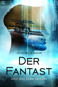 Der Fantast und das Erbe des Ra - Michaela Göhr - E-Book