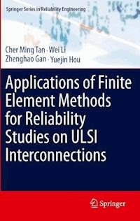 Applications of Finite Element Methods for Reliability Studies on ULSI Interconnections - Cher Ming Tan - E-Book
