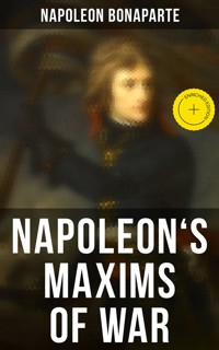 Napoleon's Maxims of War - Napoléon Bonaparte - E-Book