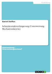 Schutzkontaktverlängerung (Unterweisung Mechatroniker/in) - Daniel Steffen - E-Book