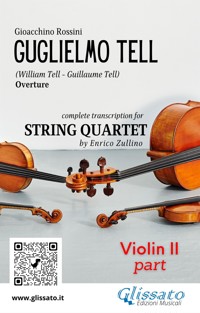 Violin II part of "William Tell" overture by Rossini for String Quartet - Gioacchino Rossini - E-Book