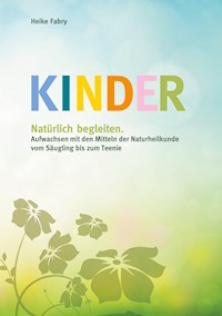 Kinder natürlich begleiten - Heike Fabry - E-Book