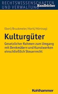 Kulturgüter - Robert Hörtnagl - E-Book