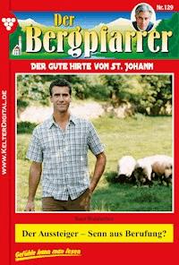 Der Aussteiger – Senn aus Berufung? - Toni Waidacher - E-Book