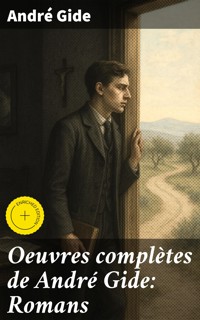 Oeuvres complètes de André Gide: Romans - André Gide - E-Book