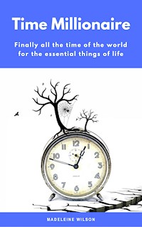 Time Millionaire - Madeleine Wilson - E-Book
