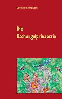 Die Dschungelprinzessin - Lisi Schuur - E-Book