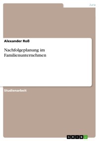 Nachfolgeplanung im Familienunternehmen - Alexander Roß - E-Book