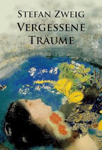 Vergessene Träume - Stefan Zweig - E-Book