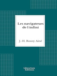 Les navigateurs de l'infini - J.H. Rosny Aîné - E-Book