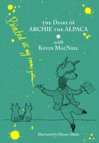 The Diary of Archie the Alpaca - Kevin MacNeil - E-Book