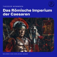 Das Römische Imperium der Caesaren - Theodor Mommsen - Hörbuch