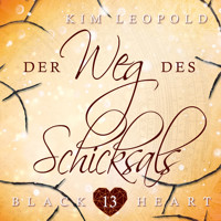 Der Weg des Schicksals - Black Heart, Band 13 (ungekürzt) - Kim Leopold - Hörbuch